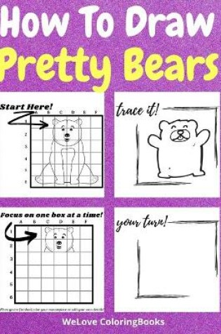 Cover of How To Draw Pretty Bears