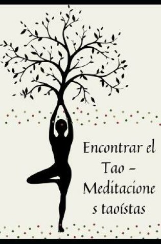 Cover of Encontrar el Tao - Meditaciones taoístas