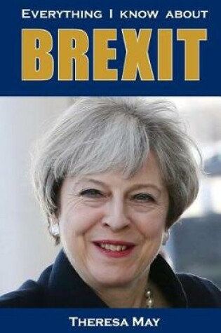 Cover of Everything I Know about Brexit
