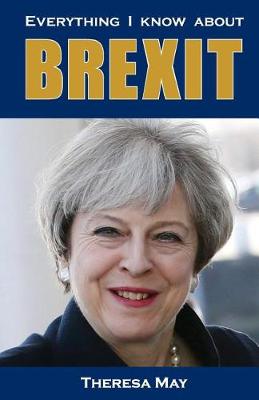 Book cover for Everything I Know about Brexit