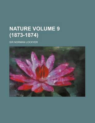 Book cover for Nature Volume 9 (1873-1874)