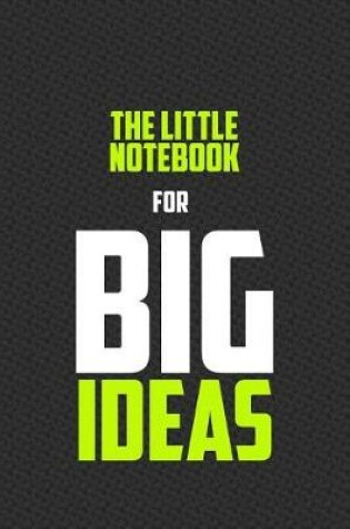 Cover of The Little Notebook for Big Ideas