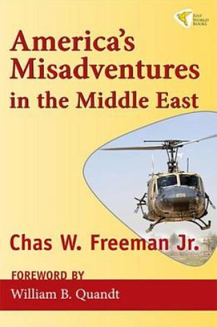 Cover of America's Misadventures in the Middle East