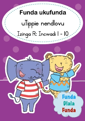 Book cover for Funda ukufunda uTippie nendlovu (Izinga R Iqoqo Lezincwadi): Incwadi 1 - 10