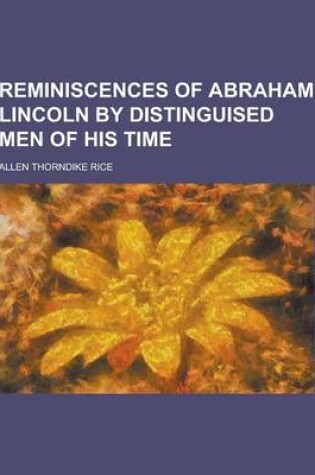 Cover of Reminiscences of Abraham Lincoln by Distinguised Men of His Time