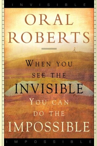 Cover of When You See the Invisible, You Can Do the Impossible