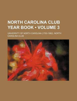 Book cover for North Carolina Club Year Book (Volume 3)