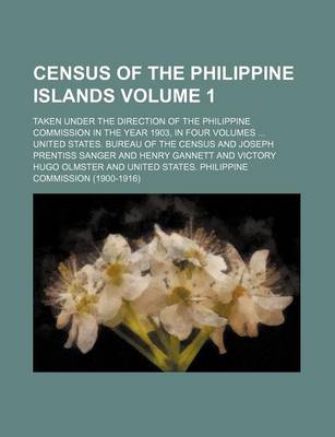 Book cover for Census of the Philippine Islands Volume 1; Taken Under the Direction of the Philippine Commission in the Year 1903, in Four Volumes