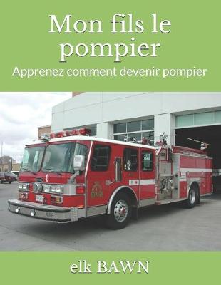 Book cover for Mon fils le pompier