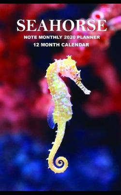 Book cover for Seahorse Note Monthly 2020 Planner 12 Month Calendar