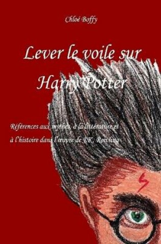 Cover of Lever Le Voile Sur Harry Potter