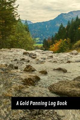 Book cover for A Gold Panning Log Book