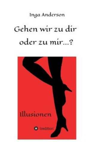 Cover of Gehen wir zu dir oder zu mir...?