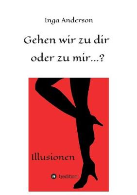 Book cover for Gehen wir zu dir oder zu mir...?