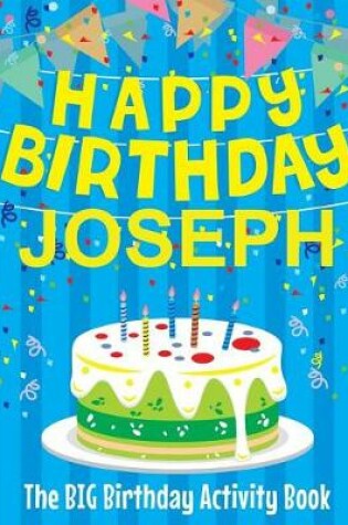 Cover of Happy Birthday Joseph - The Big Birthday Activity Book