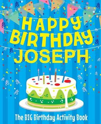 Book cover for Happy Birthday Joseph - The Big Birthday Activity Book