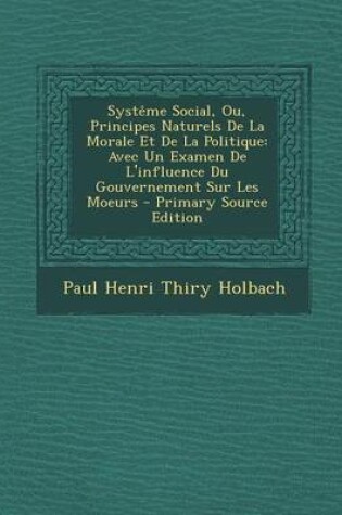 Cover of Systeme Social, Ou, Principes Naturels de La Morale Et de La Politique