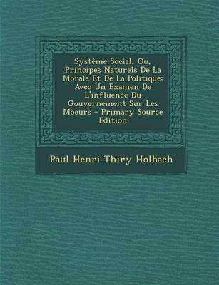 Book cover for Systeme Social, Ou, Principes Naturels de La Morale Et de La Politique