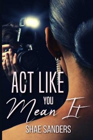 Cover of Act Like You Mean It