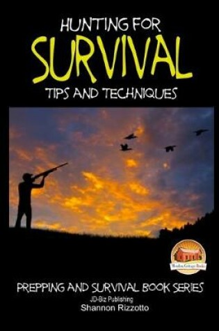 Cover of Hunting for Survival - Tips and Techniques