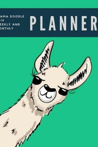 Cover of Llama Doodle 2019 Weekly and Monthly Planner