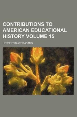 Cover of Contributions to American Educational History Volume 15