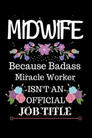 Cover of Midwife Because Badass Miracle Worker Isn't an Official Job Title