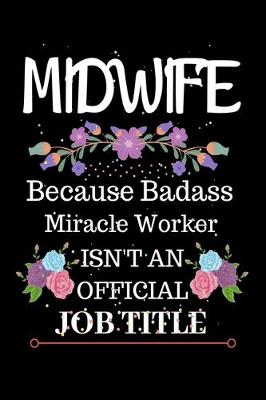 Book cover for Midwife Because Badass Miracle Worker Isn't an Official Job Title