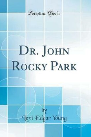 Cover of Dr. John Rocky Park (Classic Reprint)