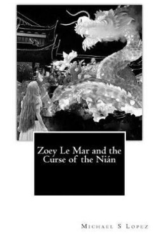 Cover of Zoey Le Mar and the Curse of the Nian