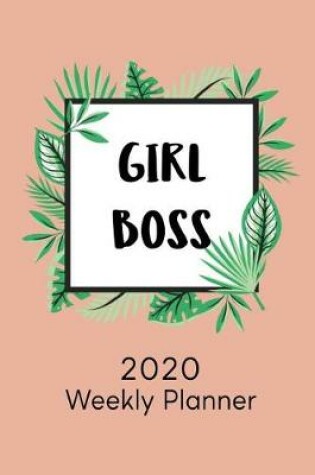Cover of Girl Boss 2020 Weekly Planner