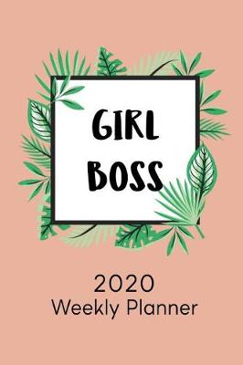 Book cover for Girl Boss 2020 Weekly Planner