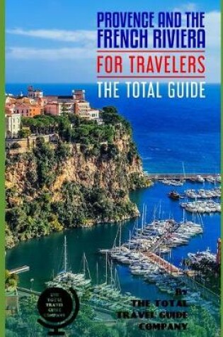 Cover of PROVENCE & THE FRENCH RIVIERA FOR TRAVELERS. The total guide
