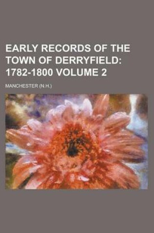 Cover of Early Records of the Town of Derryfield Volume 2