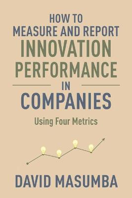 Book cover for How to Measure and Report Innovation Performance in Companies