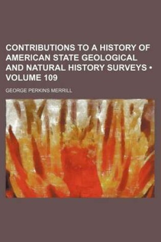 Cover of Contributions to a History of American State Geological and Natural History Surveys (Volume 109)