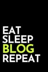 Book cover for Eat Sleep Blog Repeat