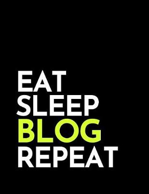 Book cover for Eat Sleep Blog Repeat