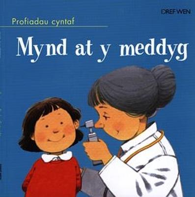 Book cover for Cyfres Profiadau Cyntaf: Mynd at y Meddyg