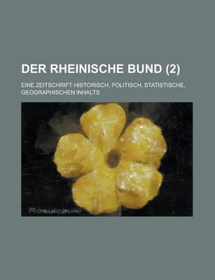 Book cover for Der Rheinische Bund; Eine Zeitschrift Historisch, Politisch, Statistische, Geographischen Inhalts (2 )