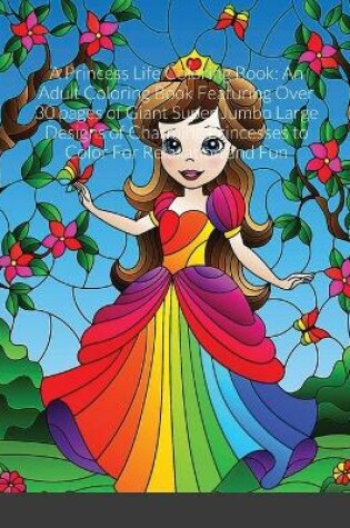 Cover of A Princess Life Coloring Book