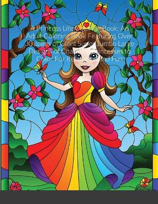 Book cover for A Princess Life Coloring Book