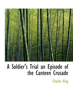 Book cover for A Soldier's Trial an Episode of the Canteen Crusade