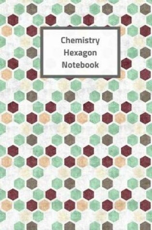 Cover of Hexagonal Graph Paper Notebook for Chemistry