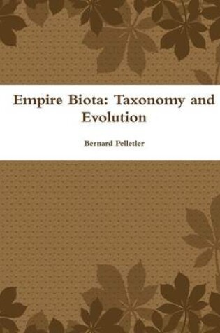 Cover of Empire Biota: Taxonomy and Evolution