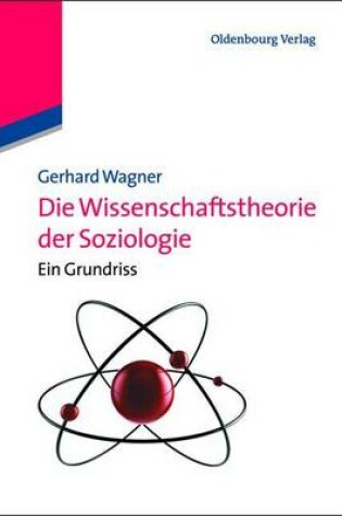 Cover of Die Wissenschaftstheorie Der Soziologie