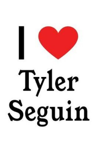 Cover of I Love Tyler Seguin