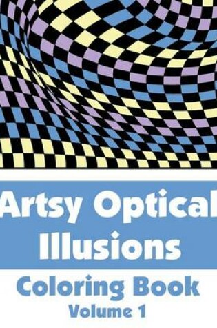 Cover of Artsy Optical Illusions Coloring Book