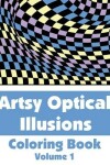 Book cover for Artsy Optical Illusions Coloring Book