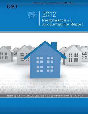 Book cover for Federal Housing Finance Agency 2012 Performance and Accountability Report